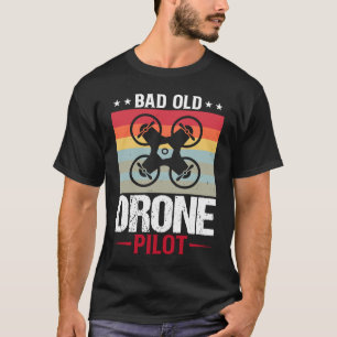 Camiseta Piloto de drones viejo y malo