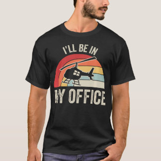 Camiseta Piloto de Helicóptero Divertido Estaré En Mi Ofici