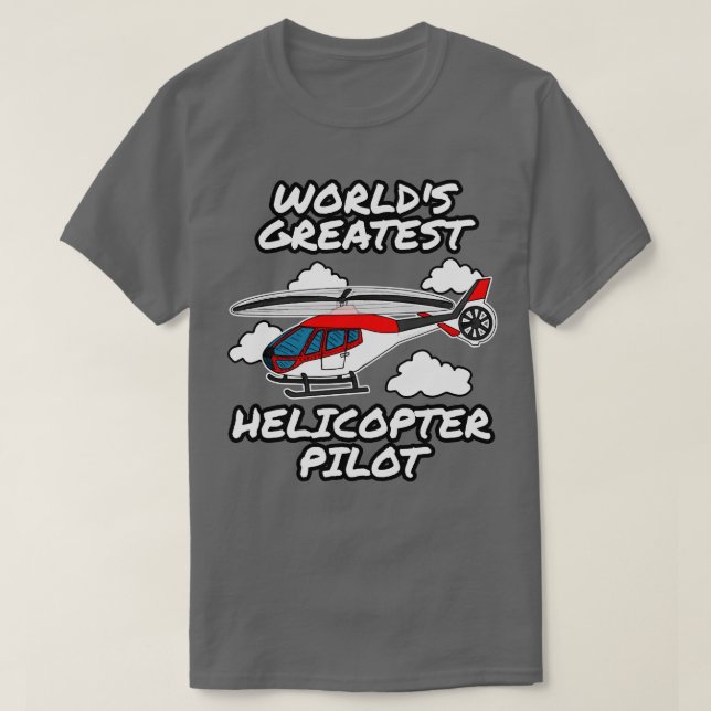 Camiseta Piloto de helicópteros más grande del mundo (Diseño del anverso)