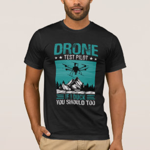 Camiseta Piloto de prueba de drones divertido diciendo