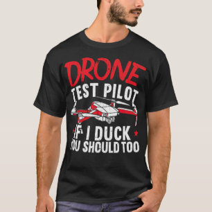 Camiseta Piloto De Prueba De Drones Si Me Ducho Debería Rec