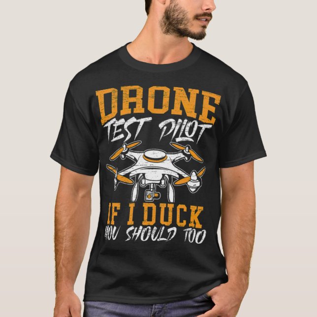 Camiseta Piloto De Prueba De Drones Si Te Ducho, Deberás To (Anverso)