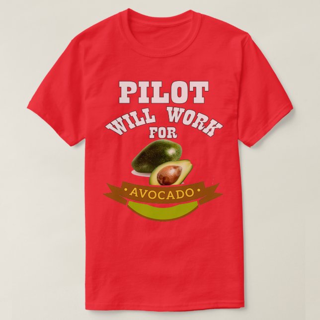 Camiseta Piloto trabajará para aguacate Classic TShirt (Diseño del anverso)