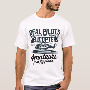 Camiseta Pilotos Reales Aterrizan Helicópteros – Humor de A