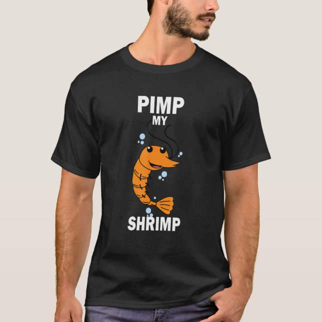 Camiseta Pimp My Shrimp Aquaristic Fishbowl Pet (Anverso)