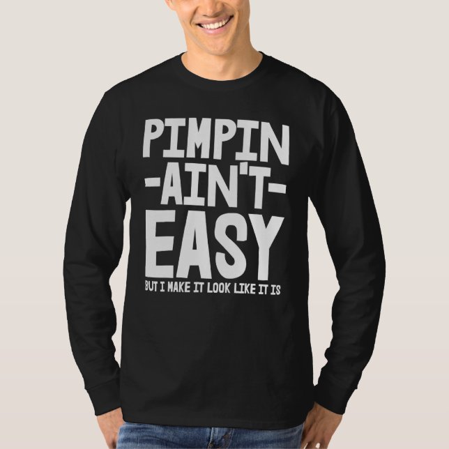Camiseta Pimpin Aint Easy (Anverso)