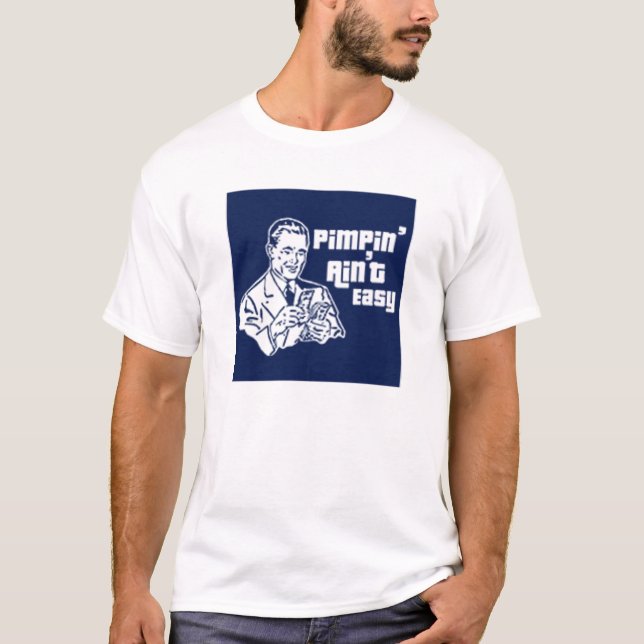 Camiseta pimpin aint easy (Anverso)
