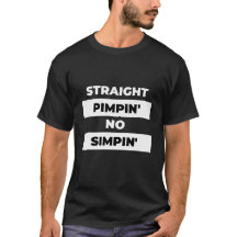 Pimpin directo no Simpin' T-Shirt