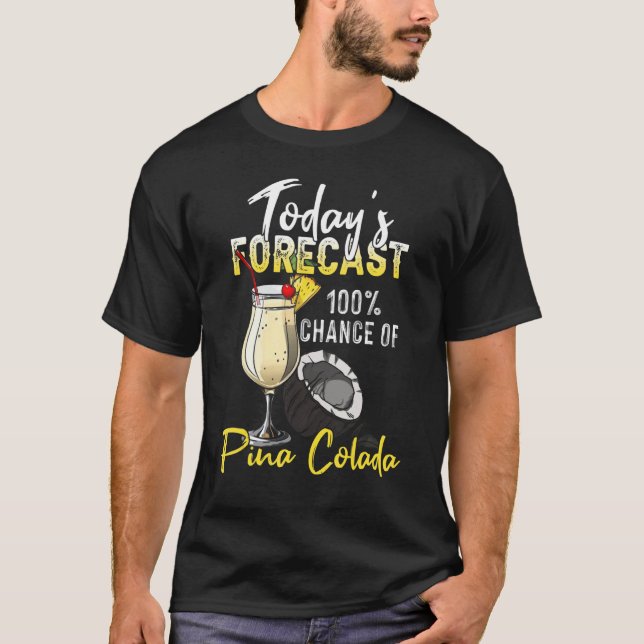 Camiseta Pina Colada    Today's Forecast (Anverso)