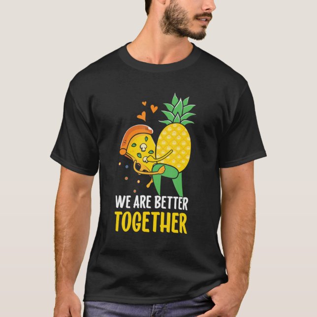 Camiseta Piña De Pizza Hawaii Mejor Juntos (Anverso)