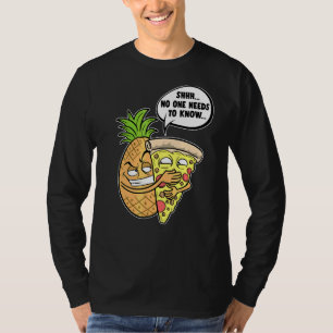 Camiseta Piña Hawái Pizza Shhh Nadie necesita saberlo