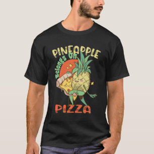 Camiseta Piña pertenece a la pizza hawaiana - pizza hawaia