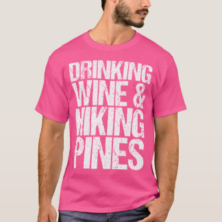 Camiseta Pinas de senderismo de vino para beber Camping al