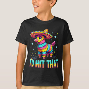 Camiseta Pinatas, Fiesta mexicano, yo hubiera llegado al Ci