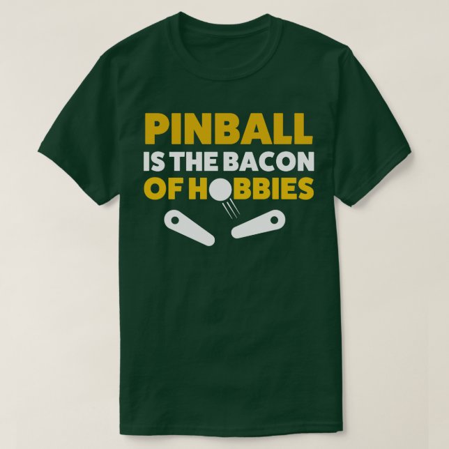 Camiseta Pinball Bacon of Hobbies Arcade Funny Game Retro (Diseño del anverso)
