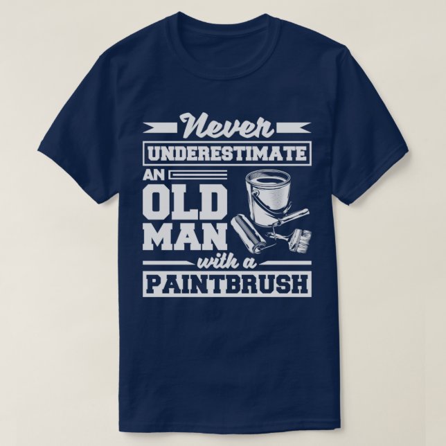 Camiseta Pincel de pintura de pintador nunca subestimar un (Diseño del anverso)