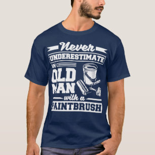 Camiseta Pincel de pintura de pintador nunca subestimar un