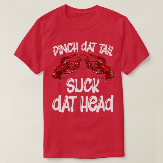 Camiseta Pinch Dail Tail Suck Dat Head Crawfish Crayfish Ca (Diseño del anverso)