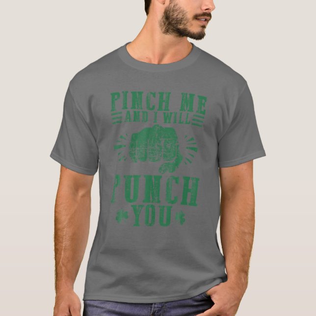 Camiseta Pinch Me And I Will Punch You Funny St Patrick's D (Anverso)
