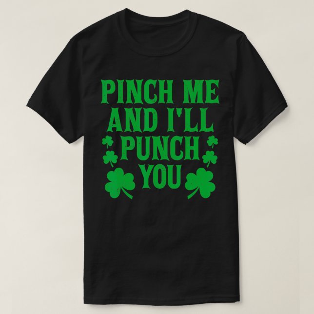 Camiseta Pinch Me And Ill Punch You Funny St Patricks Day I (Diseño del anverso)