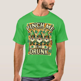 Camiseta Pinch Me I m ebrio St Patricks Day Gnomes Irish