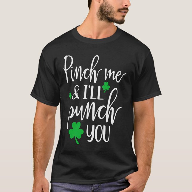Camiseta Pinch Me I'll Punch You  Graphic St Patricks Day   (Anverso)
