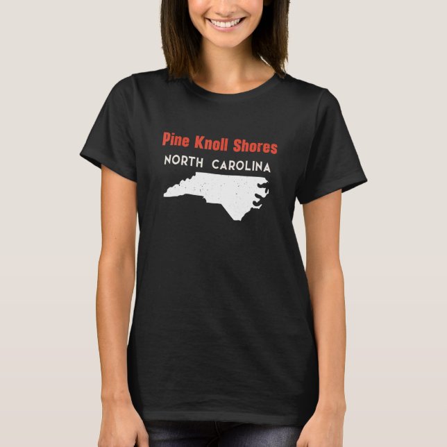 Camiseta Pine Knoll Shores North Carolina Estados Unidos Am (Anverso)