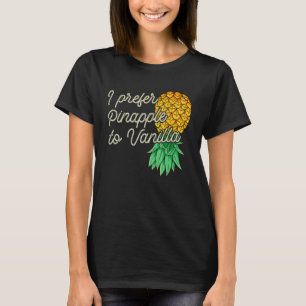 Camiseta Pineapple Al revés Prefiero A La Vainilla Funny Sw