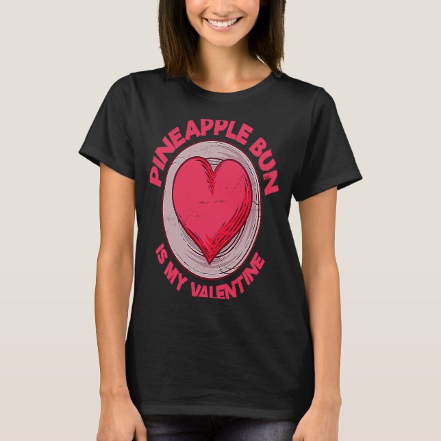 Camiseta Pineapple Bun Is My Valentine Bolo Bao  Sweet Bun  (Anverso)