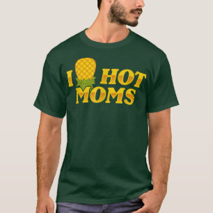 Camiseta Pineapple Hot Moms Upside y Down Funny Mom Sayin