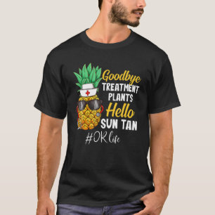Camiseta Pineapple OR Life Goodbye Treatment Planes Hello S