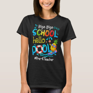 Camiseta Pineapple Pre K Profesor Bye Bye Bye School Hello 