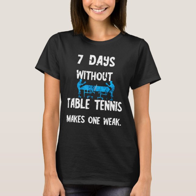 Camiseta Ping Pong 7 días sin tenis de mesa (Anverso)