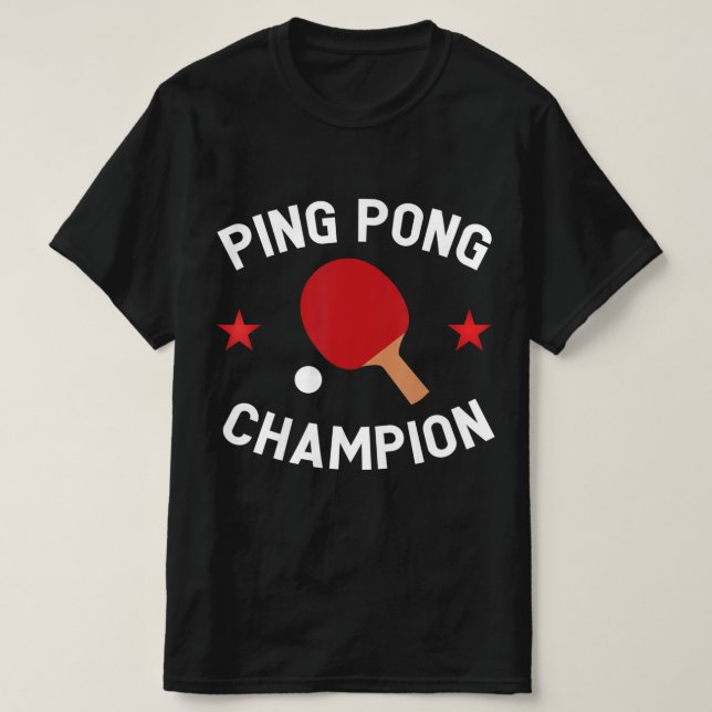 Camiseta Ping Pong Champion Table Tennis Lover Gift (Diseño del anverso)
