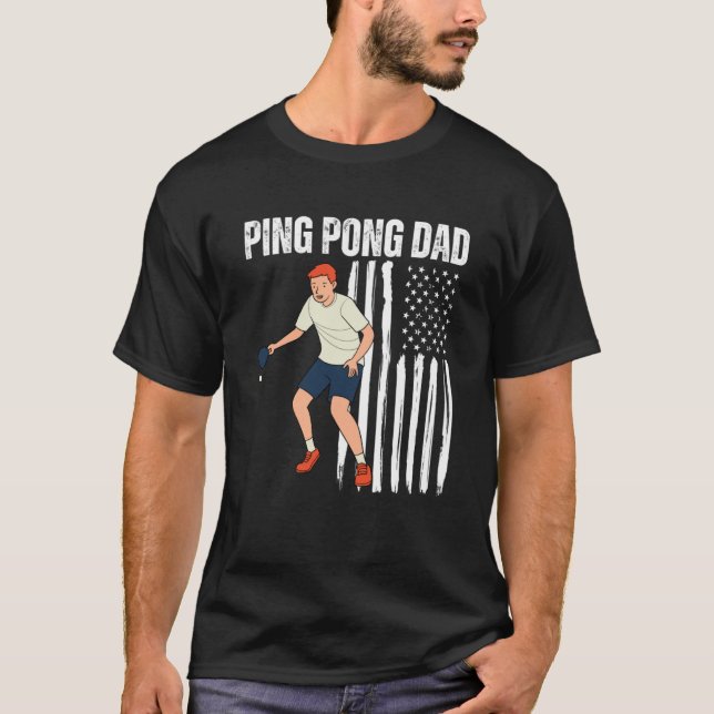 Camiseta Ping Pong Dad American Flag Table Tennis Father's (Anverso)