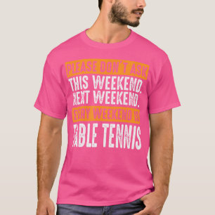 Camiseta Ping Pong Dice Por Un Amante Del Tenis De Mesa