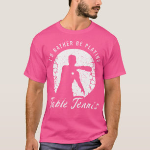 Camiseta Ping Pong Dice Por Un Enamorado Del Tenis De Mesa 