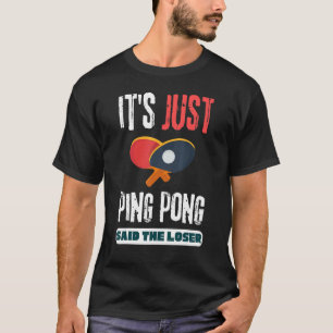 Camiseta Ping Pong dijo que el tenis de mesa perdido