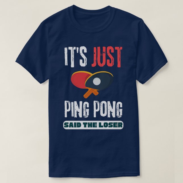 Camiseta Ping Pong dijo que el tenis de mesa perdido (Diseño del anverso)