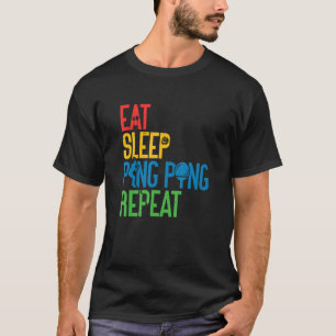 Camiseta Ping Pong Eat Sleep Repetir Mesa Jugador De Tenis