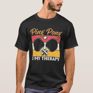 Camiseta Ping Pong Es Mi Terapia Mesa De Tenis Ping Pong