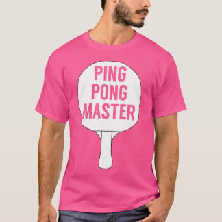 Camiseta Ping Pong Master Table Tennis - Tee Gracioso Para
