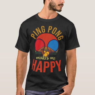 Camiseta Ping Pong me hace feliz mesa de diseño