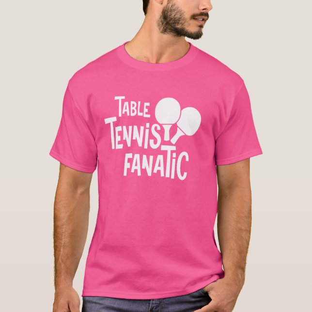 Camiseta Ping Pong Table Tennis Fanatic Table Racket (Anverso)