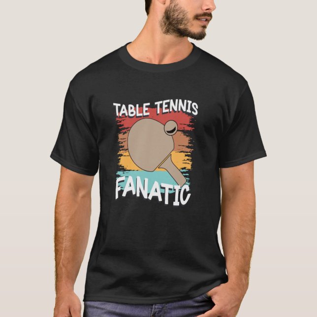 Camiseta Ping Pong Table Tennis Fanatic Table Racket 1 (Anverso)
