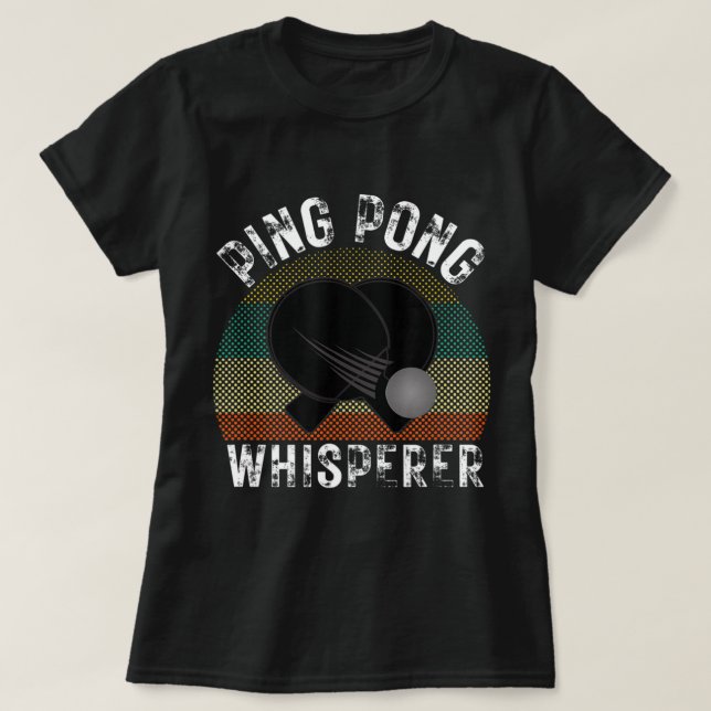Camiseta Ping Pong Whisperer Fun Ping Pong Player Regalo (Diseño del anverso)