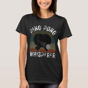 Camiseta Ping Pong Whisperer Fun Ping Pong Player Regalo