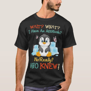 Camiseta Pingüino Esperar lo que tengo actitud de verdad pa