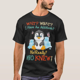 Camiseta Pingüino Esperar lo que tengo actitud de verdad pa