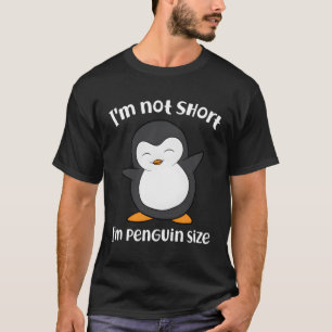Camiseta Pingüino No Estoy Corto, Soy Pequeña Como Un Pingü